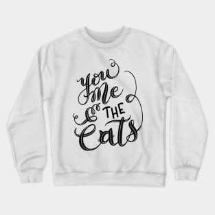 You Me & the Cats Hand Lettering Design Crewneck Sweatshirt